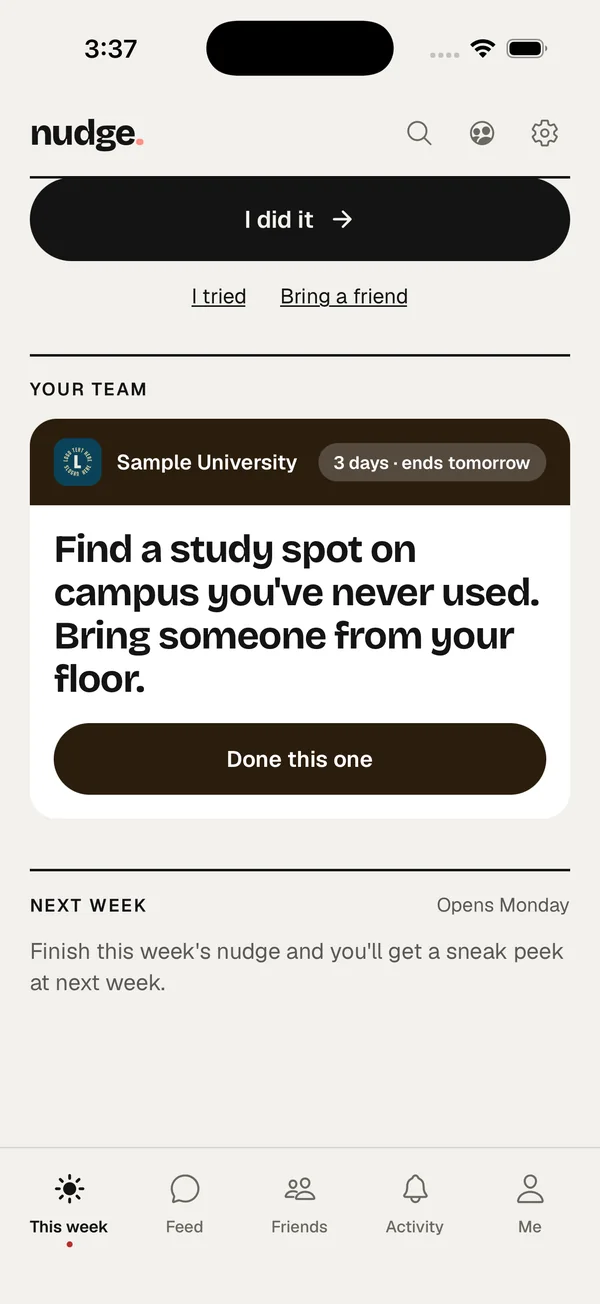 The nudge. app's This week screen. Below the weekly challenge is a 'Your team' card in the team's brown color with the Sample University logo, a '3 days · ends tomorrow' label, the challenge 'Find a study spot on campus you've never used. Bring someone from your floor.' and a 'Done this one' button.
